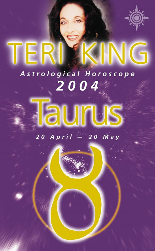 Teri King Horoscope-2004-Taurus