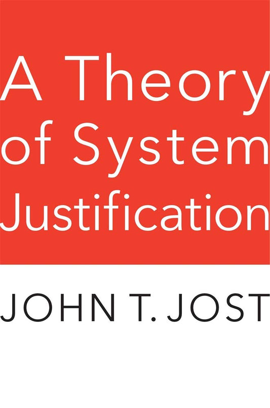 A Theory Of System Justification