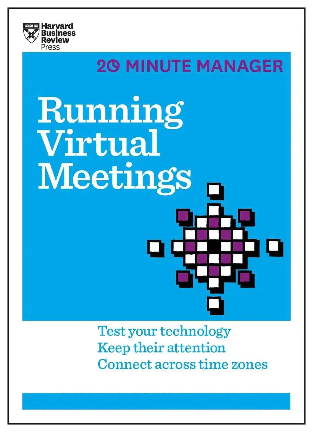 Running Virtual Meetings (Hbr 20-Minute Manager Series)