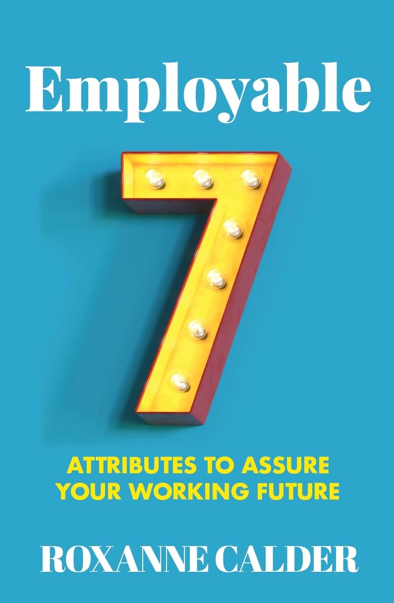 Employable 7 Attributes To Assure Your Working Future