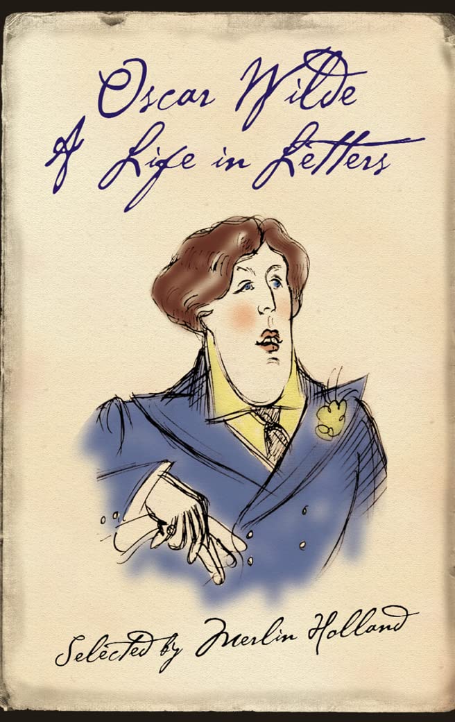 Oscarwild A Life In Letters