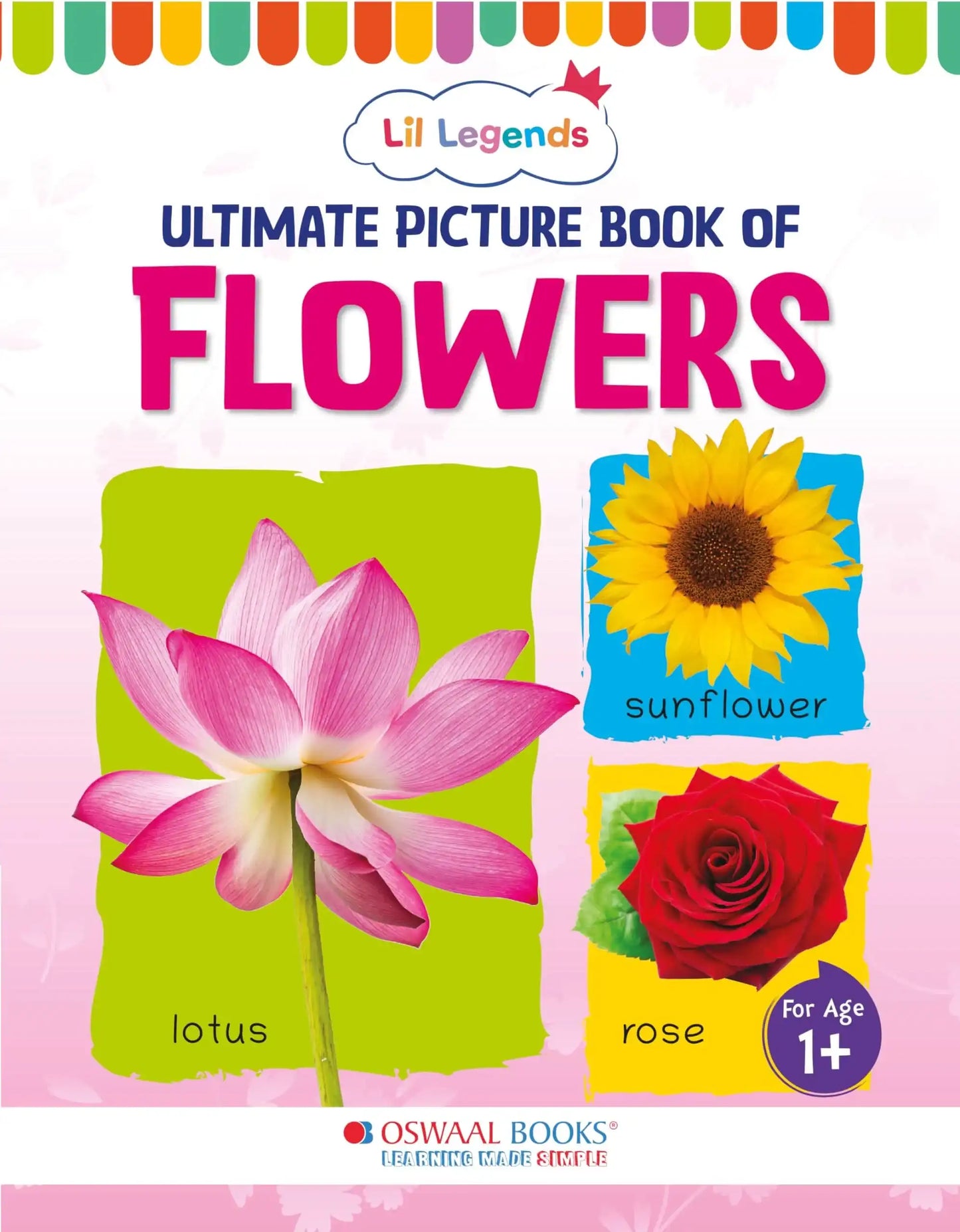 Oba Lil Legends Picture Bk For Kids Age 1+(Learn About Flowers)