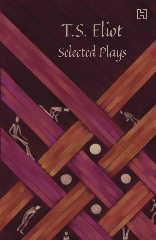 T.S. Eliot: Selected Plays