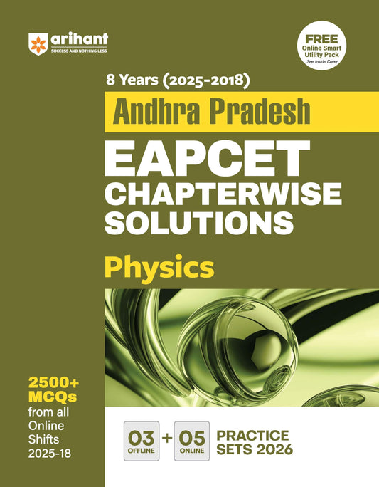 Arihant Andhra Pradesh EAPCET Physics Chapterwise Solutions | 8 Years (2025–2018) Online Shifts | 2500+ MCQs with Explanatory Answers | 3 Offline and 5 Online Practice Sets for 2026 | English Medium