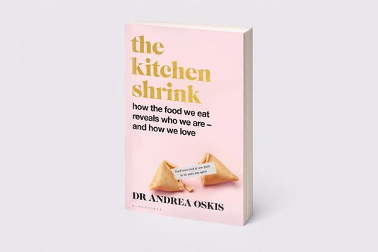 The Kitchen Shrink : How the food we eat is the key to how we love. A FINANCIAL TIMES BOOK OF THE YEAR