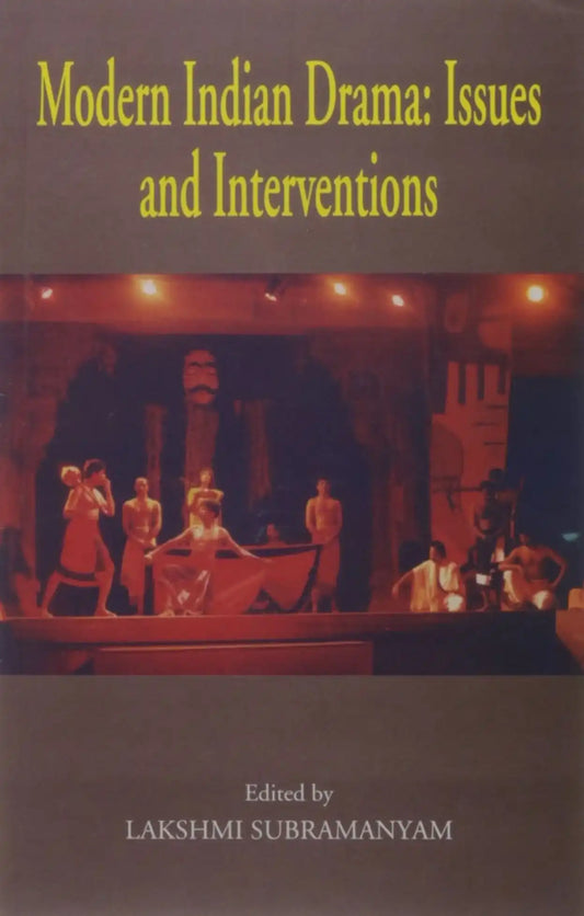Modern Indian Drama: Issues & Intervention