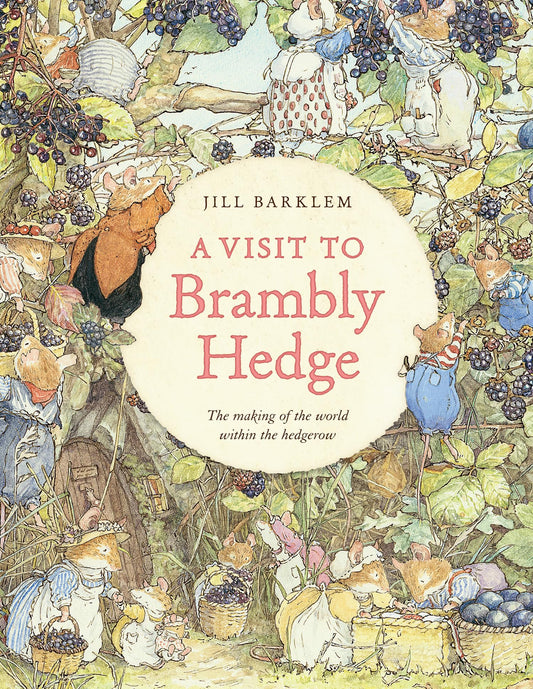 A Visit To Brambly Hedge: Imagining The World Within The Hed