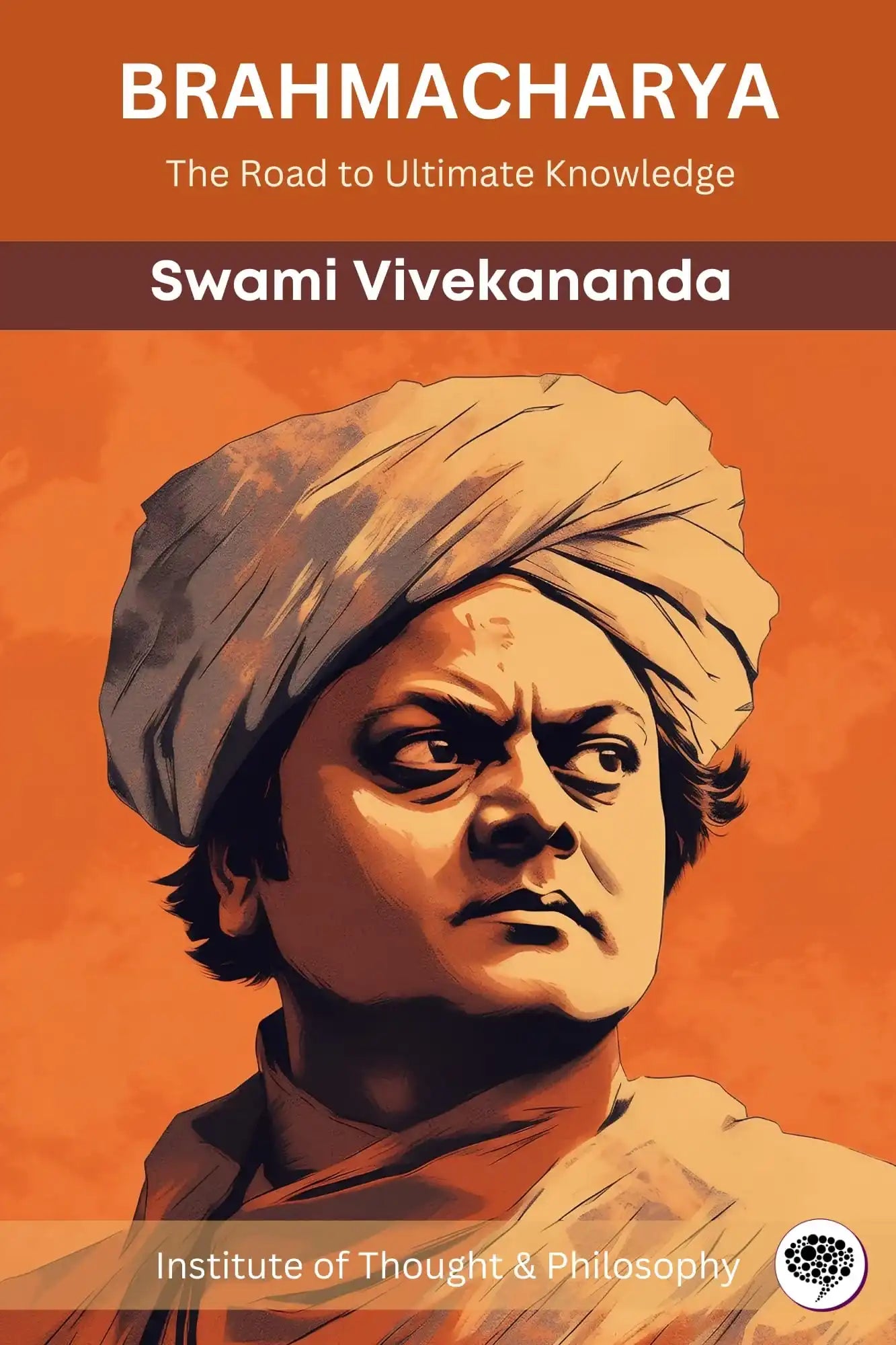 Brahmacharya: The Road Of Ultimate Knowledge
