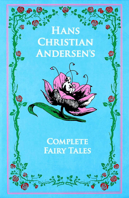 Hans Christian Andersen: The Complete Fairy Tales