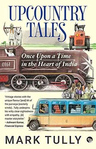 Upcountry Tales: Once Upon A Time In The Heart Of India