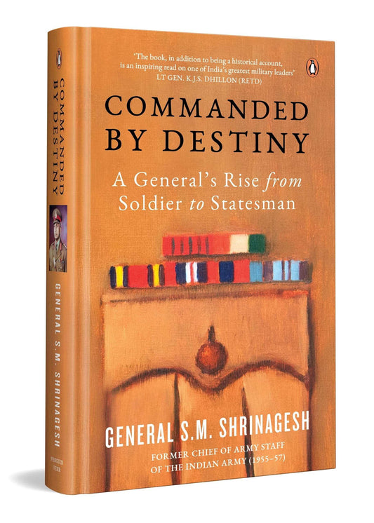 Commanded By Destiny: A General'S Rise From Soldier To Statesman