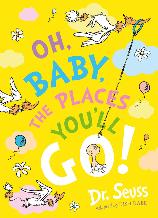 Dr. Seuss — Oh, Baby, The Places You'Ll Go]