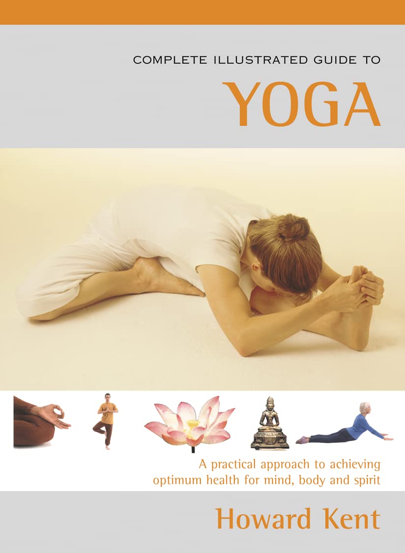 Complete Illustrated Guide To Yoga