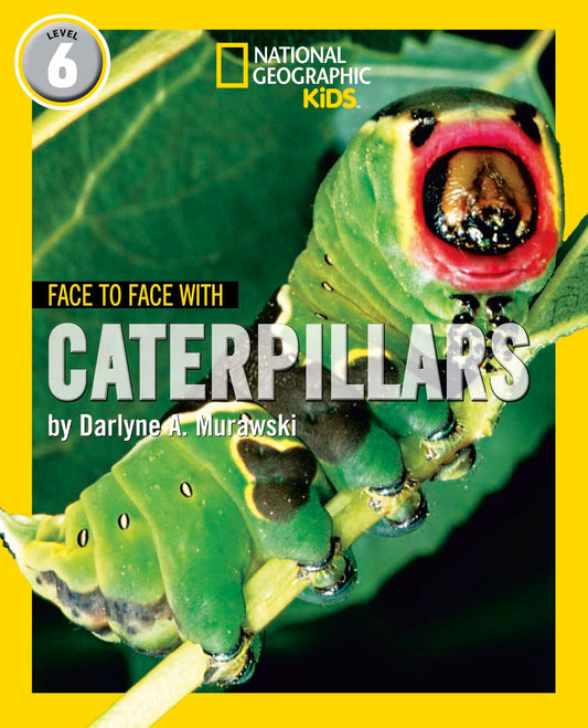 Ng Readers — Face To Face With Caterpillars: Level 6