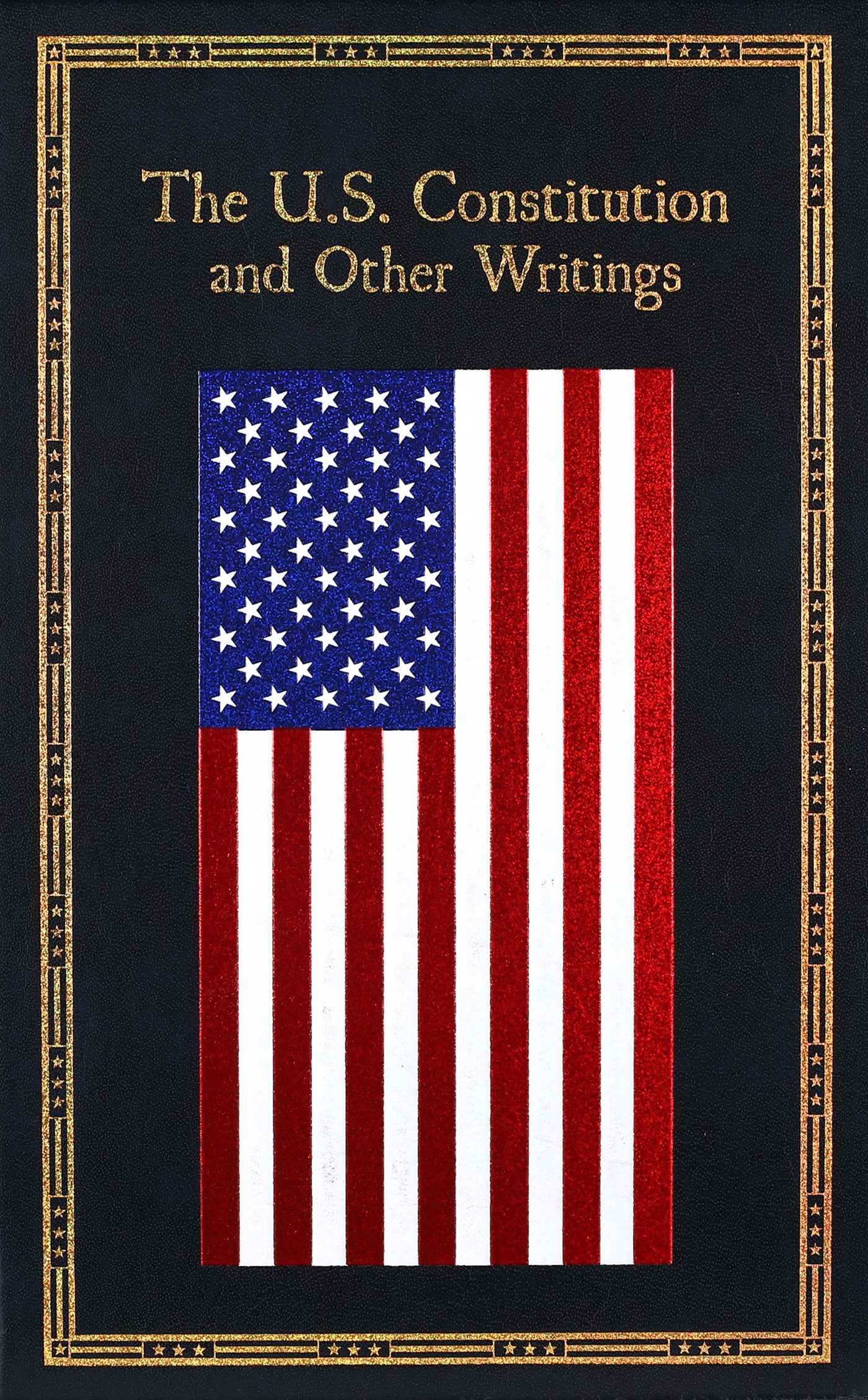 U.S. Constitution And Other Writings