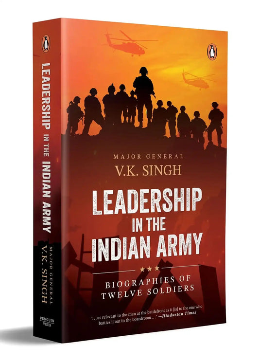 Leadership In The Indian Army: Biographies Of Twelve Soldiers
