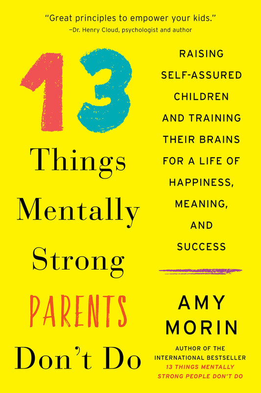 13 Things Mentally Strong Parents Don`T Do Intl