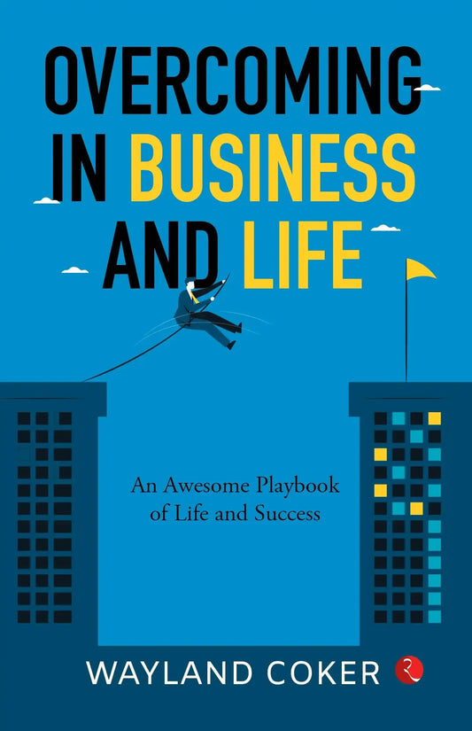 Overcoming In Business And Life