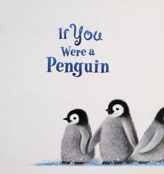 If You Were A Penguin
