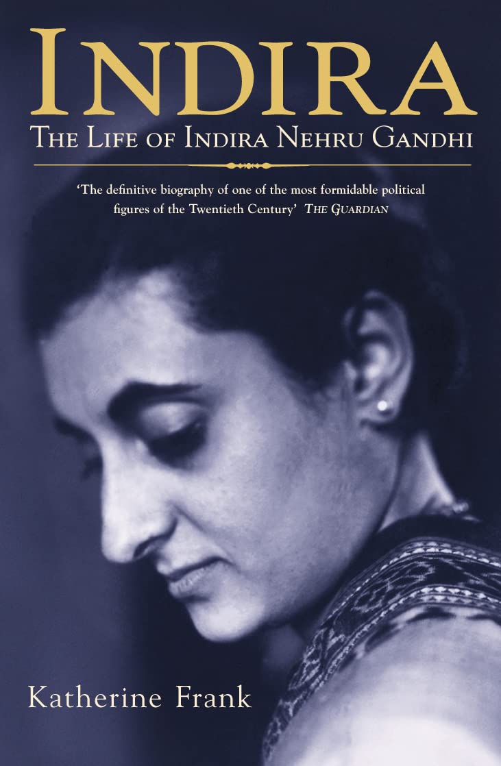 Indira : The Life Of Indira Nehru Gandhi