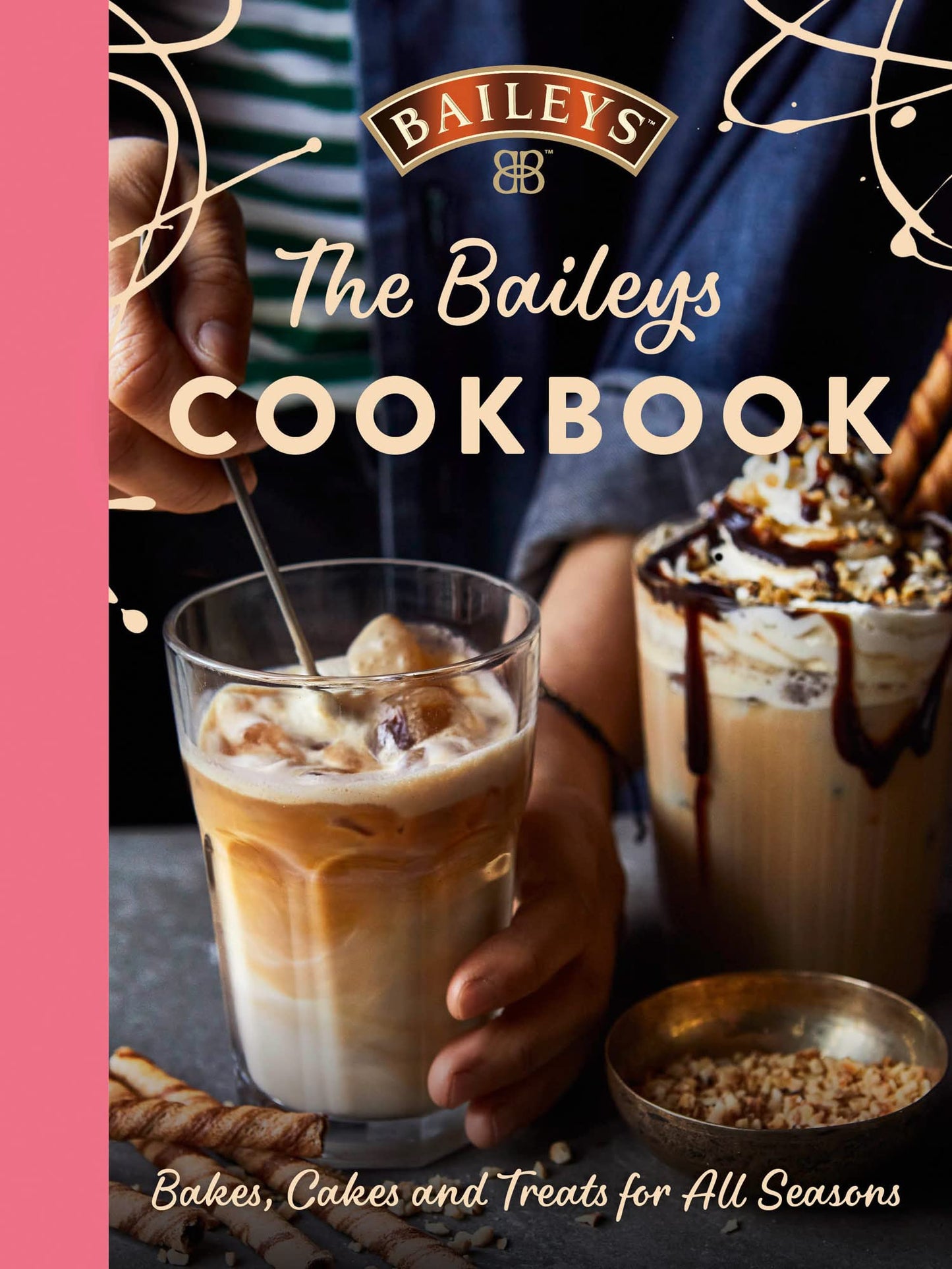 The Baileys Cookbook: Bakes, Cakes And Treats For All Season
