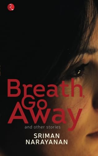 Breath Go Away And Other Stori