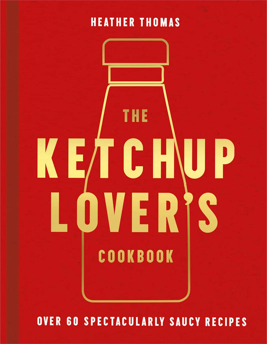 Ketchup Lover’S Cookbook, The