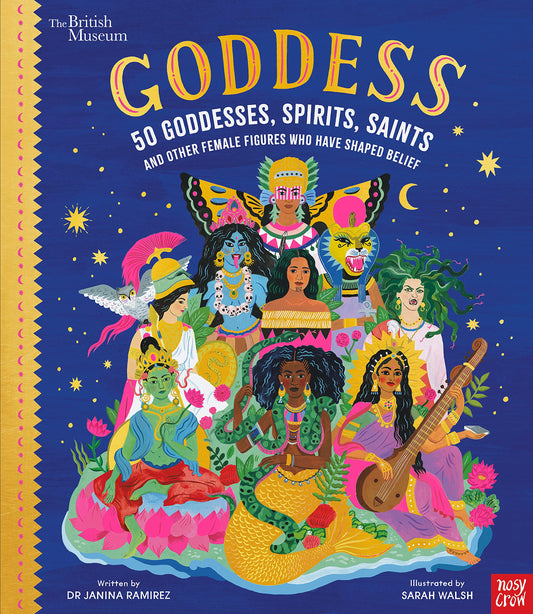 British Museum: Goddess: 50 Goddesses, Spirits, Saints And O