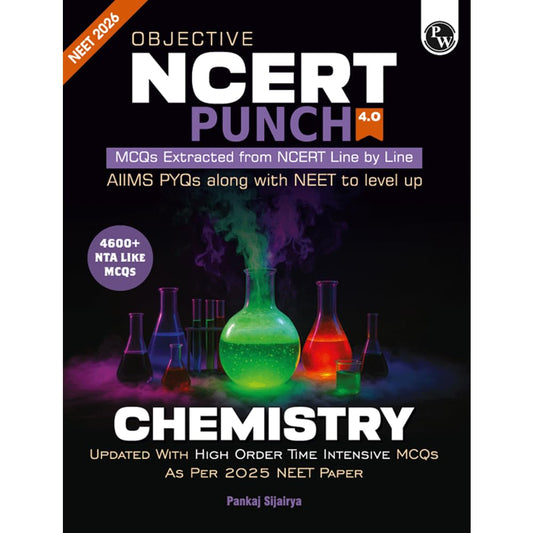 PW Objective NCERT Punch 4.0 Chemistry For NEET 2026 By Pankaj Sijairya l Updated with High Order Time Intensive MCQs and AIIMS PYQs As Per 2025 NEET Paper [Paperback] Pankaj Sijairya