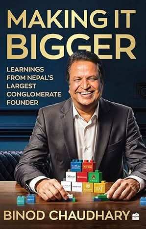 Making It Bigger | Binod Chaudhary