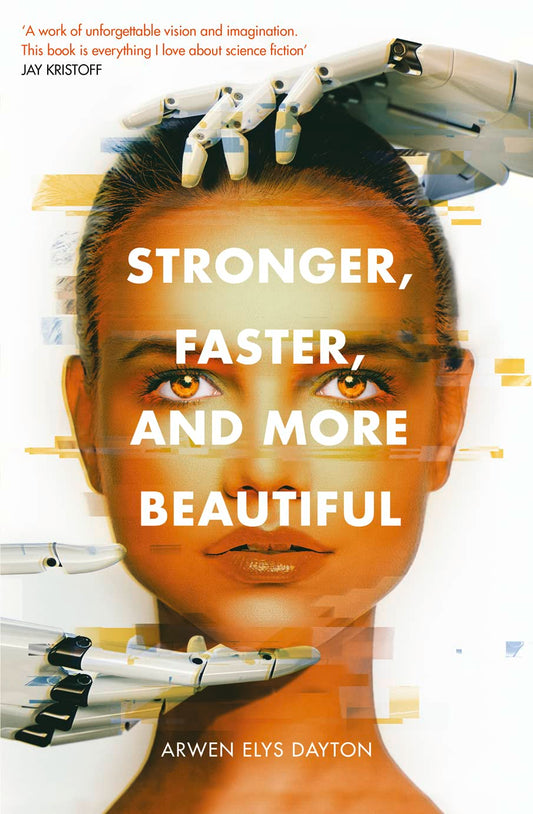 Stronger, Faster, And More Beautiful