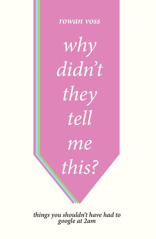 Why Didn' They Tell Me This?