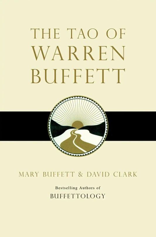 The Tao Of Warren Buffett: Warren Buffetts Words Of W