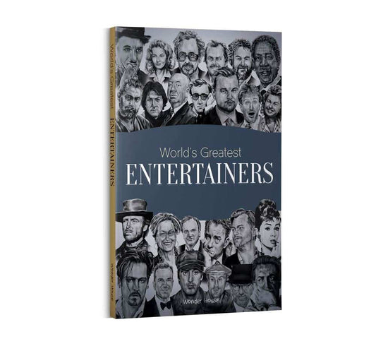 World'S Greatest Entertainers : Biographies Of Inspirational Personalities For Kids
