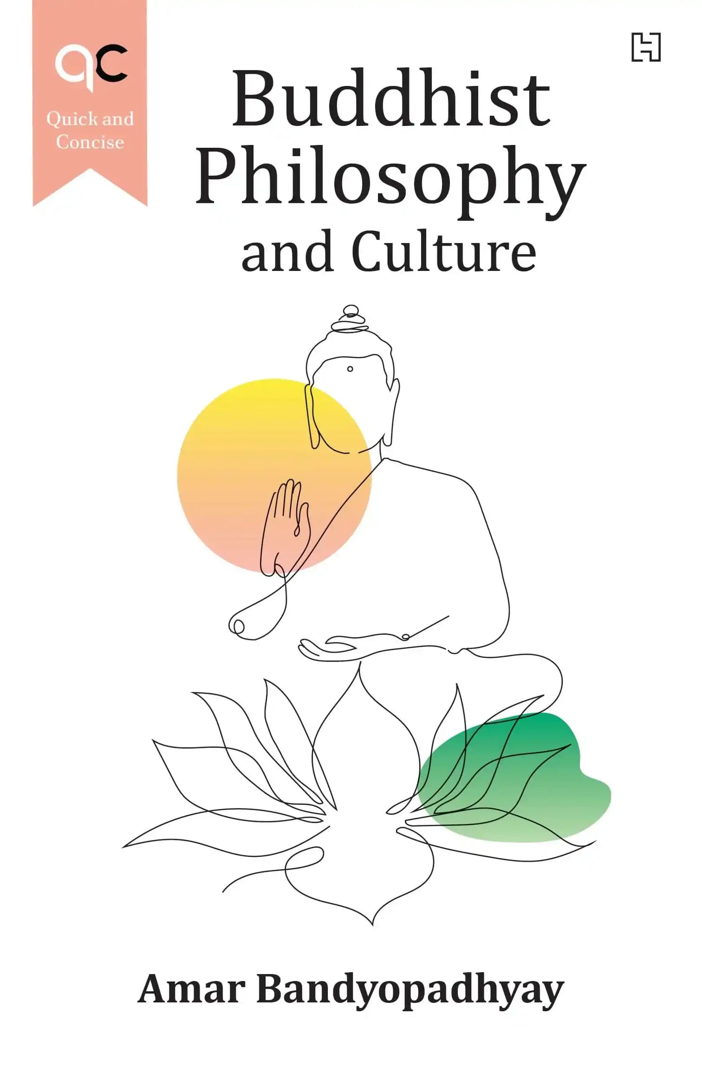 Quick And Concise: Buddhist Philosophy And Culture