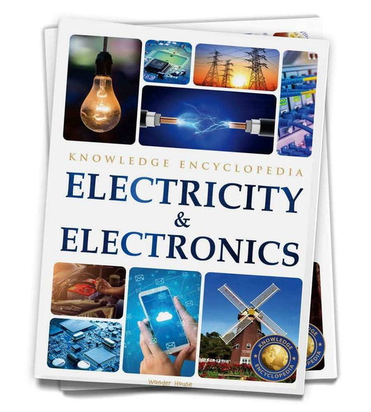 Electricity & Electronics : Science Knowledge Encyclopedia For Children