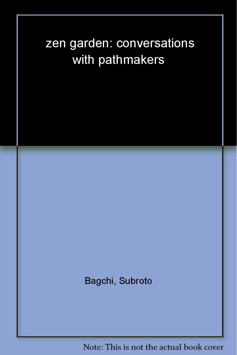 Zen Garden: Conversations with Pathmakers