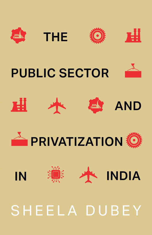 The Public Sector And Privatization In India