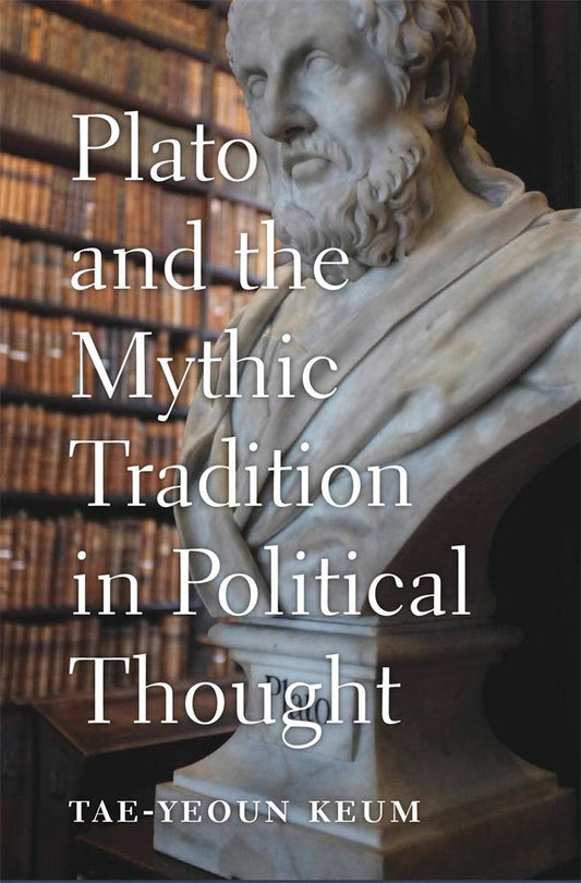 Plato And The Mythic Tradition In Political Thought