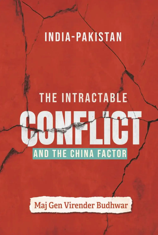 India-Pakistan: The Intractable Conflict And The China Factor