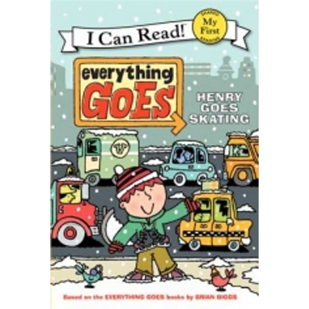 Everything Goes: Henry Goes Skatingmy First Reading