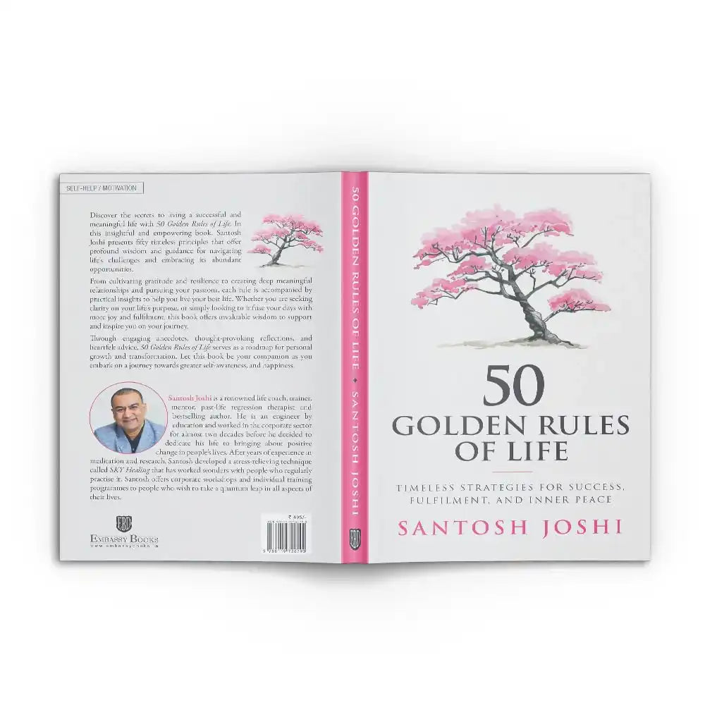 50 Golden Rules Of Life - Timeless Strategies For Success,
Fulfilment, And Inner Peace