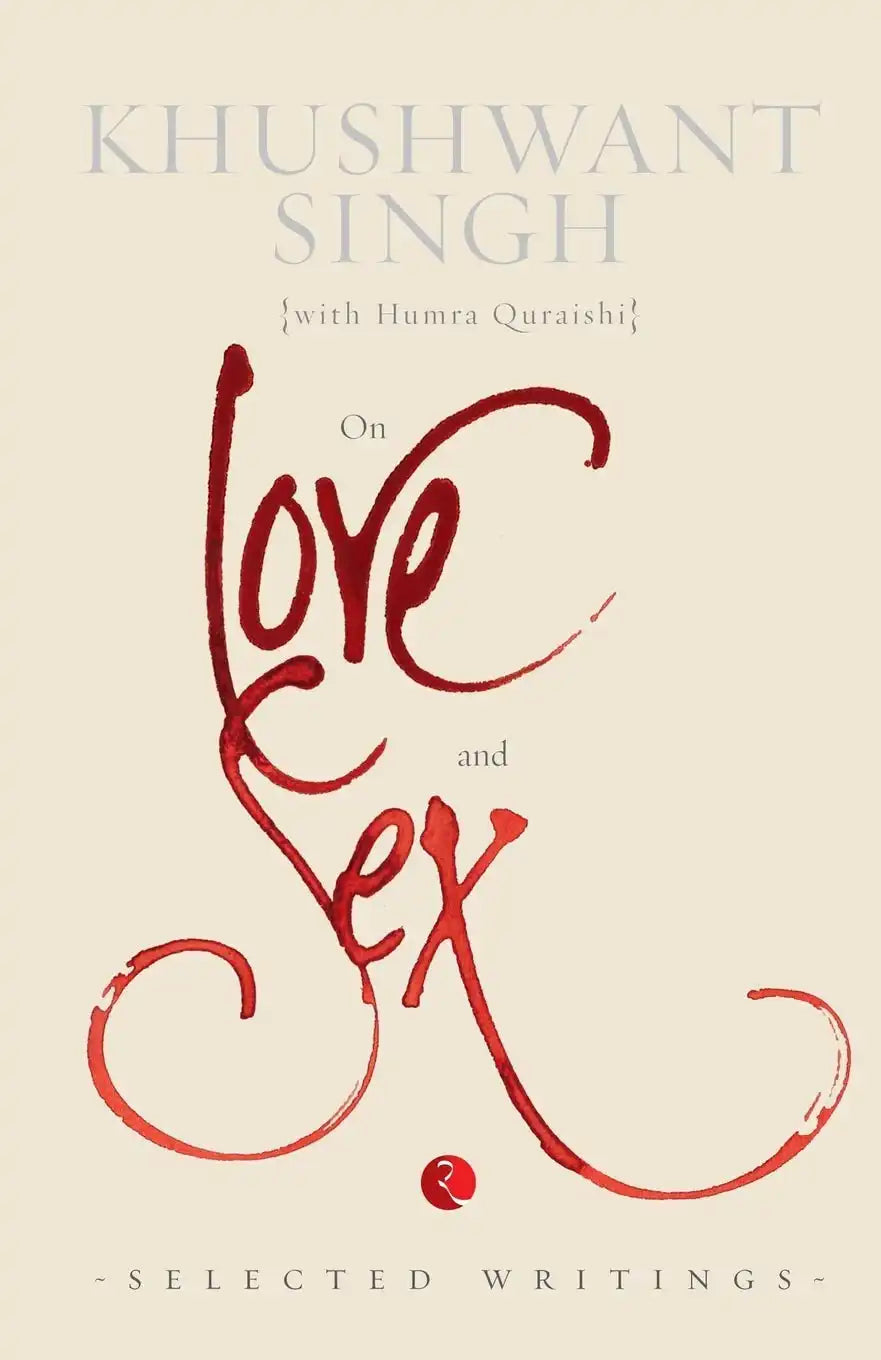 Khushwant Singh On Love And Sex