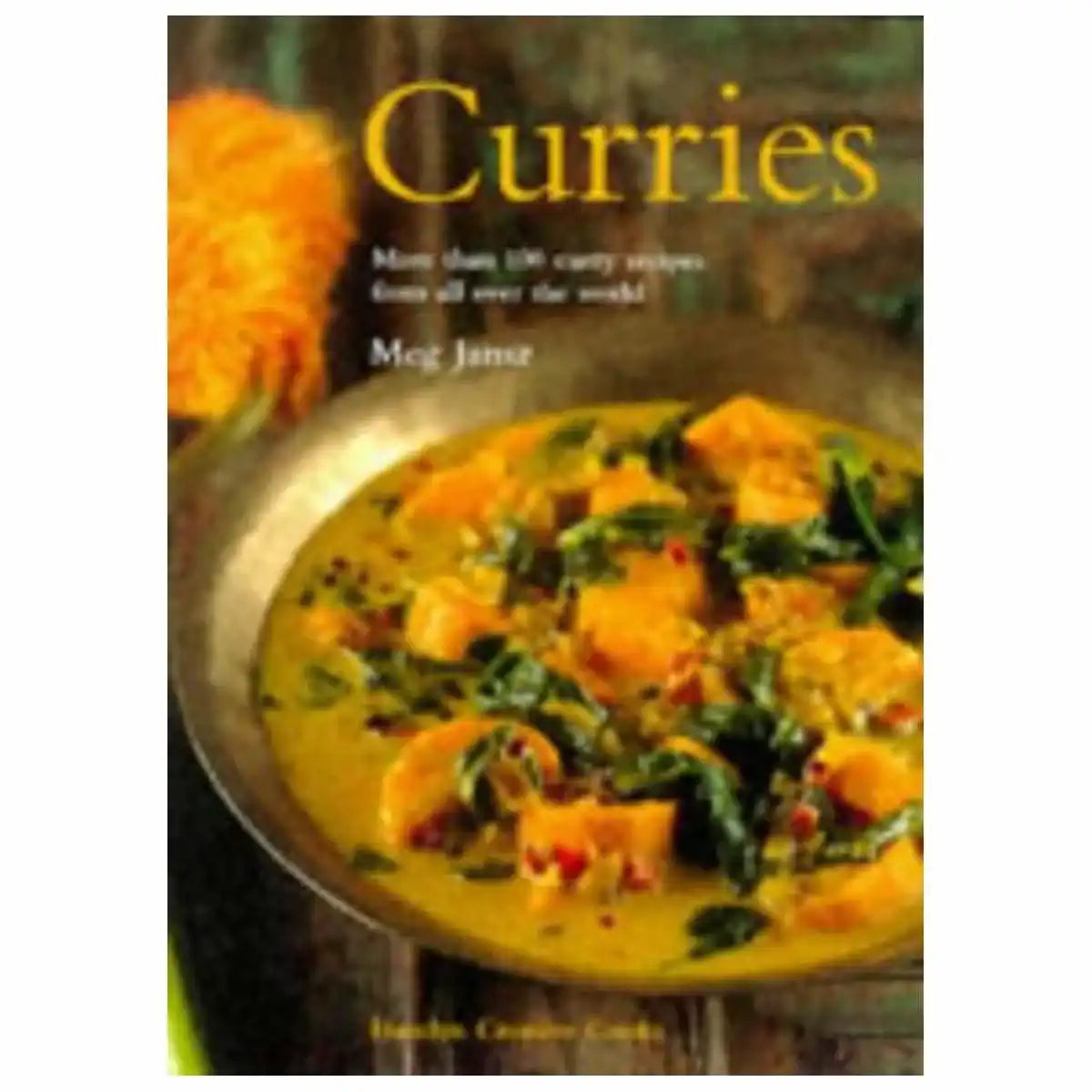 Curries: More Than 100 Curry Recipes From All Over The World