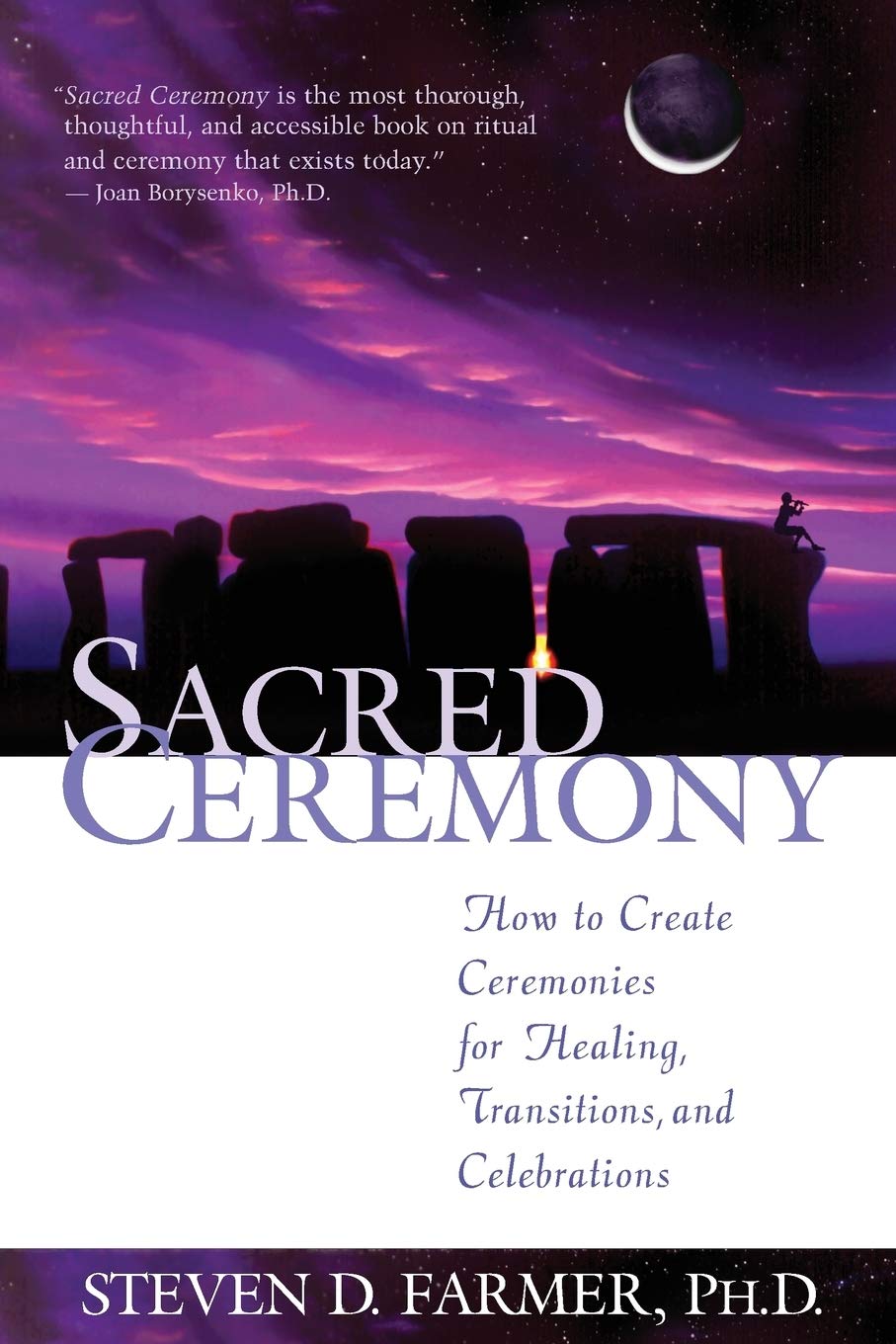 Sacred Ceremony: How to Create Ceremonies for Healing Transitions and Celebrations