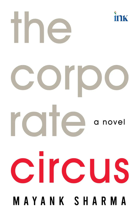 The Corporate Circus: A Novel