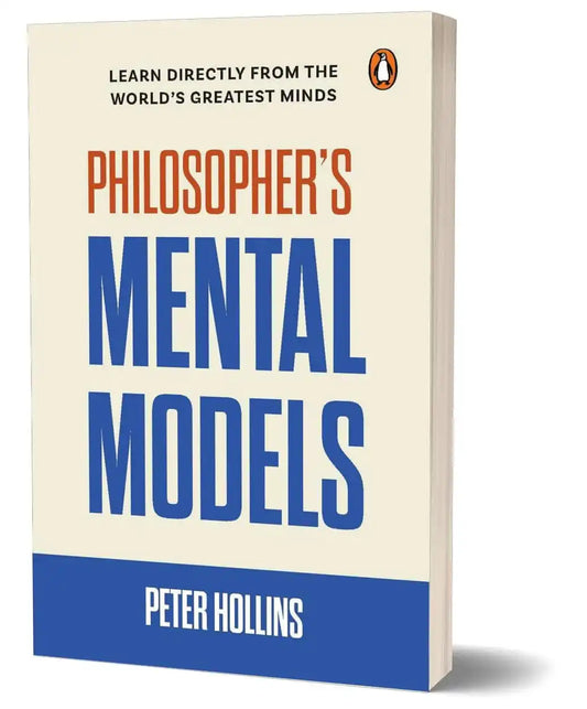 Philosopher'S Mental Models: How To Think Like Lao Tzu, Descartes, Nietzsche, Kierkegaard, Plato, An