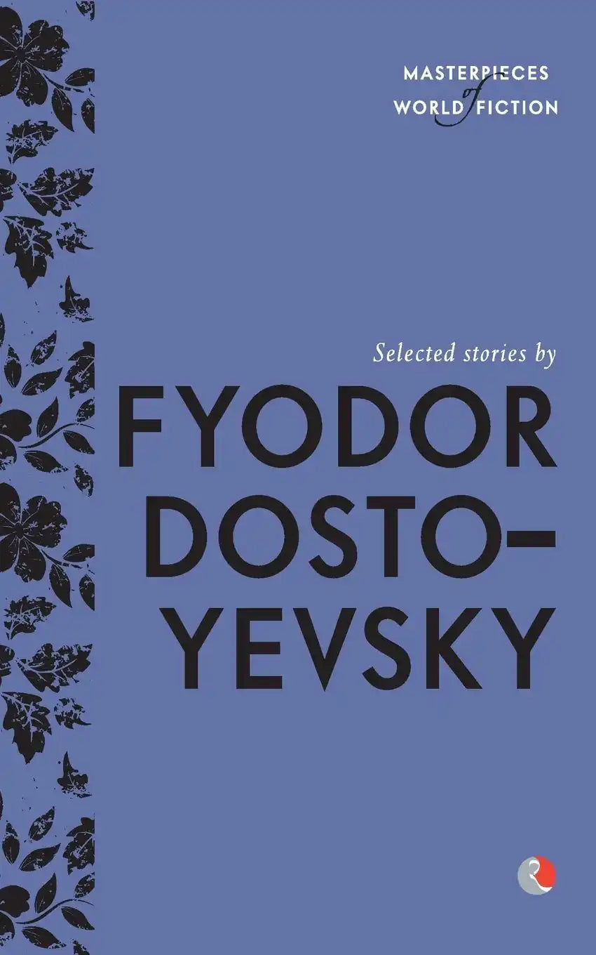 Selected Stories By Fyodor Dostoyevsky