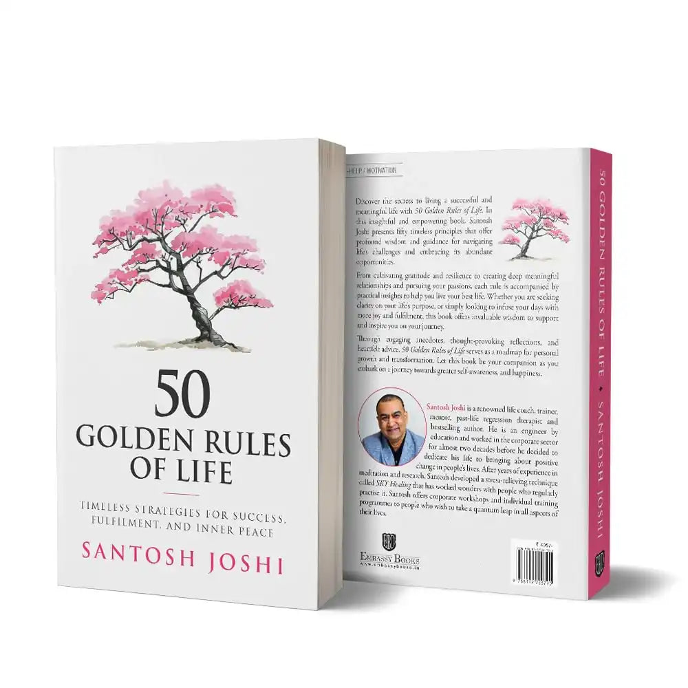 50 Golden Rules Of Life - Timeless Strategies For Success,
Fulfilment, And Inner Peace