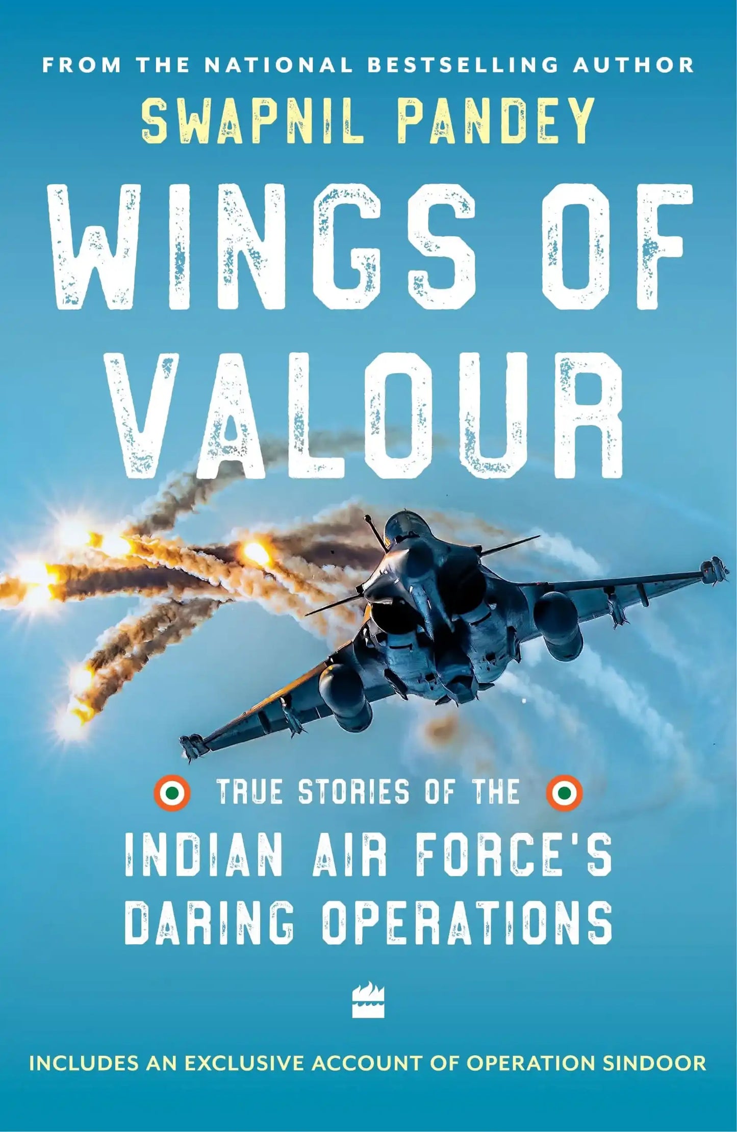 Wings Of Valour : True Stories Of The Indian Air Force'S Daring Operations